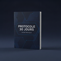 Le protocole 30 jours — Guide pratique